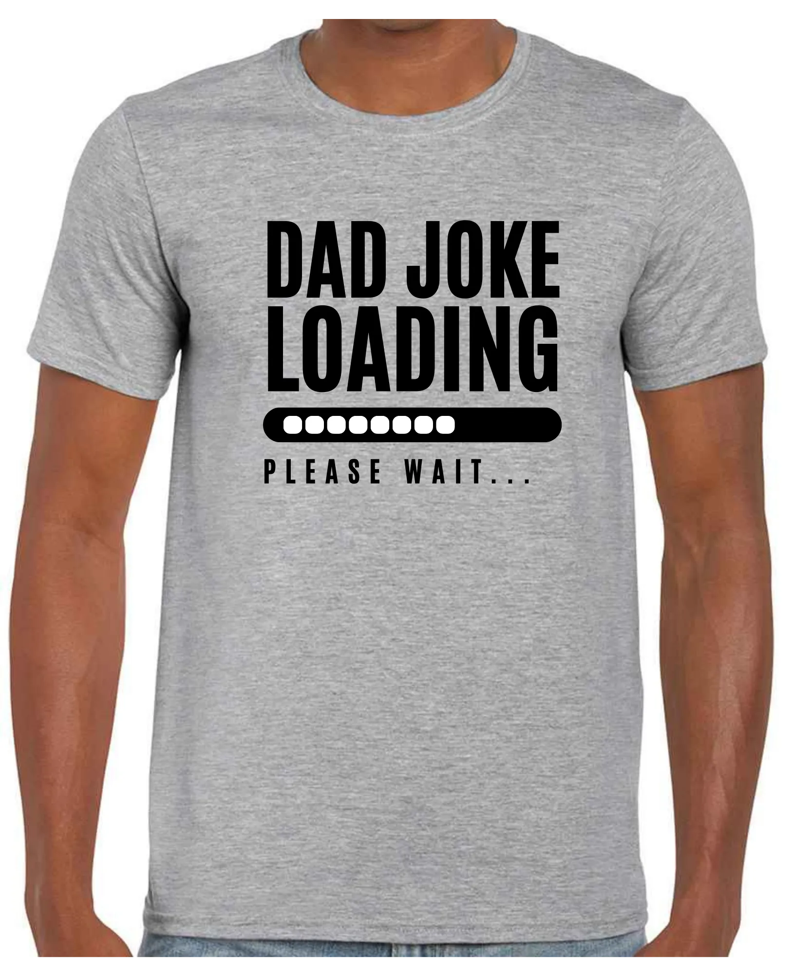 Dad Joke Loading -  T Shirt (White/Black/Grey)