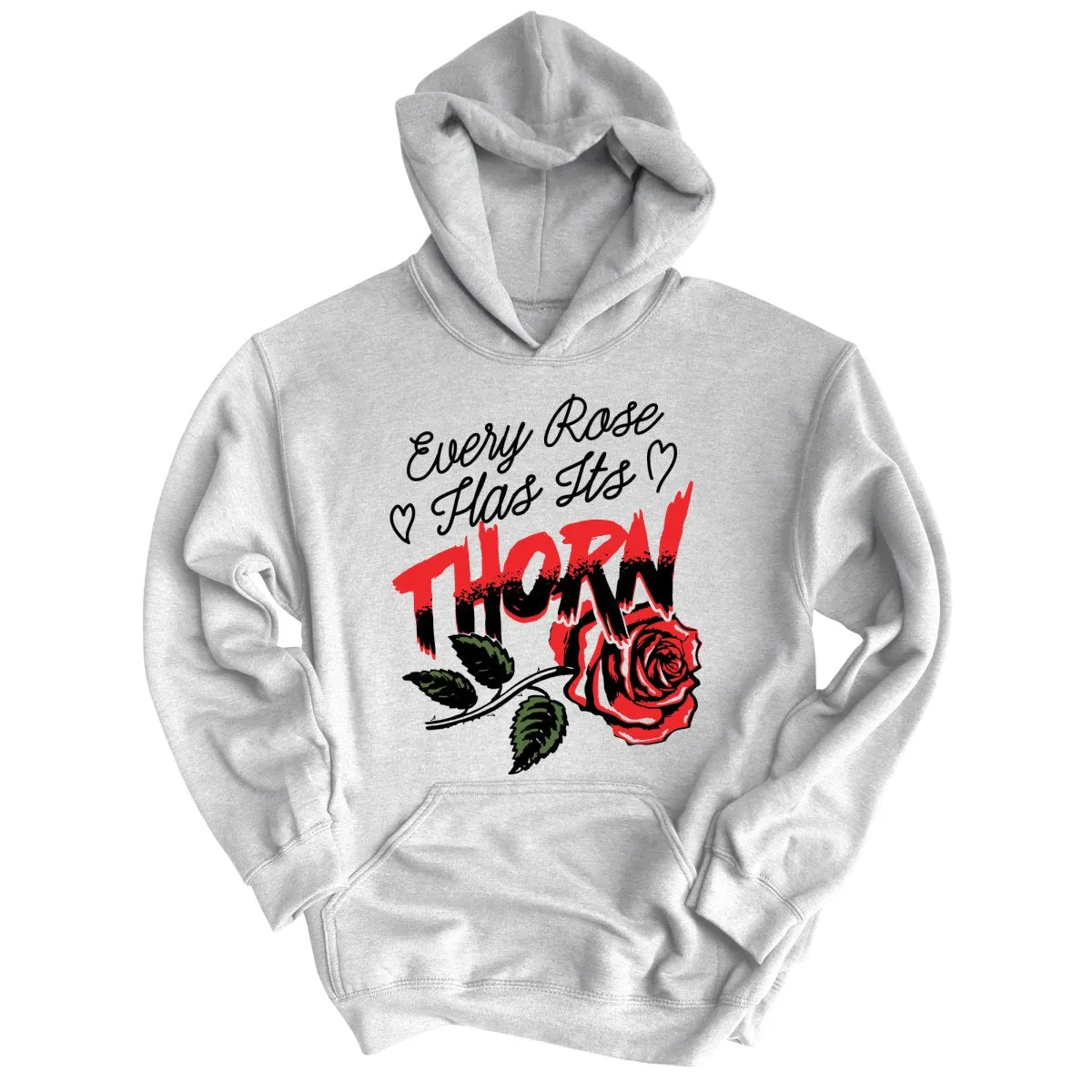 Every Rose Has It's Thorn Hoodie