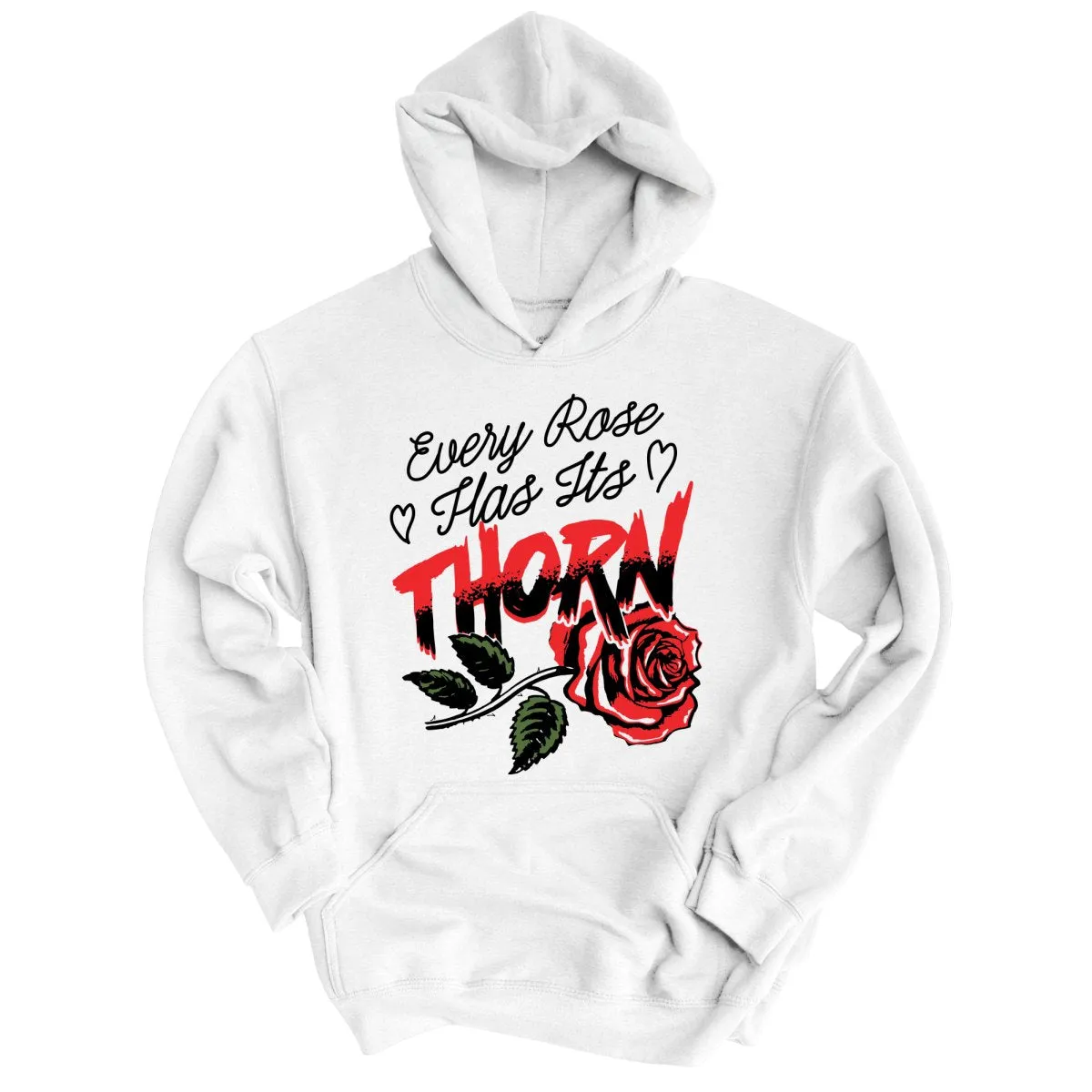 Every Rose Has It's Thorn Hoodie