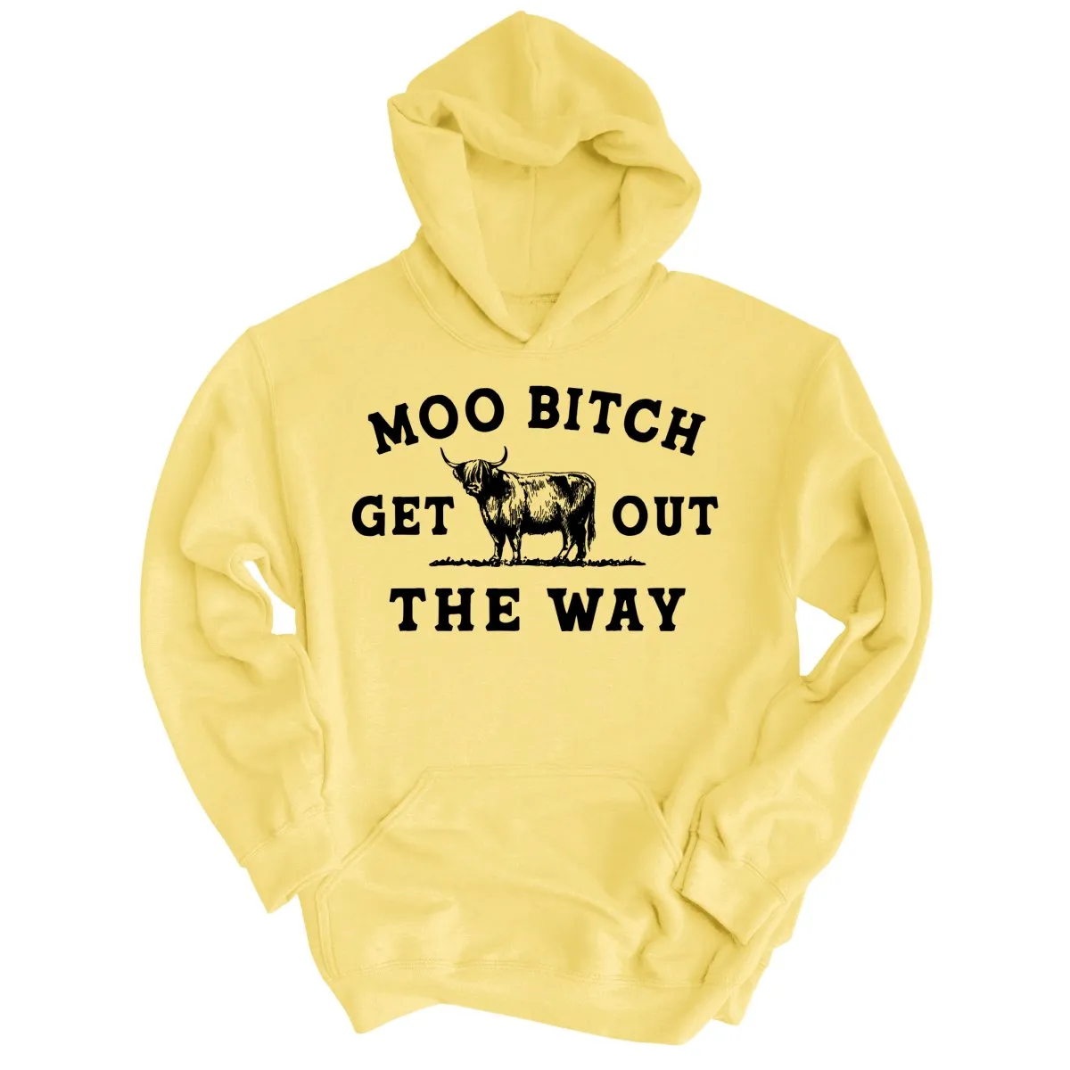 Moo Bitch Get Out The Way Hoodie