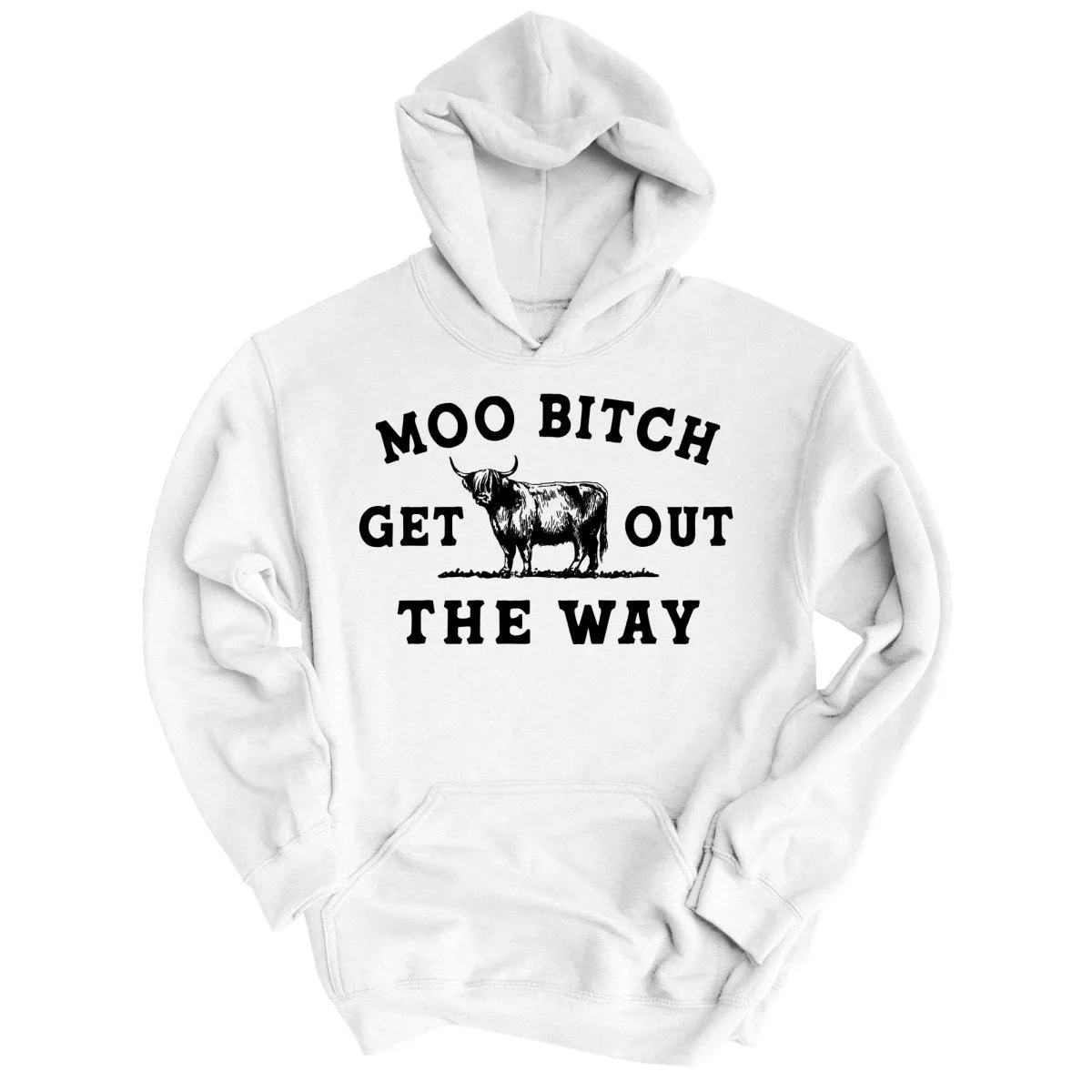 Moo Bitch Get Out The Way Hoodie